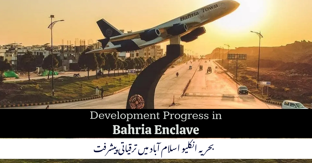 A detailed development progress report on Bahria Enclave Islamabad, highlighting facilities and infrastructure advancements.